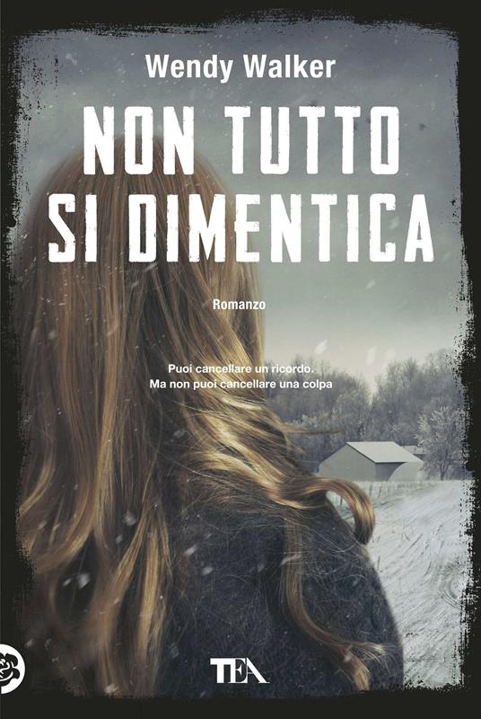 Non tutto si dimentica - Wendy Walker - copertina