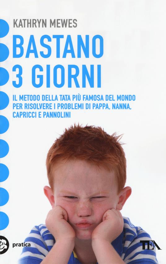 Bastano 3 giorni. Il metodo della tata più famosa del mondo per risolvere i problemi di pappa, nanna, capricci e pannolini - Kathryn Mewes - copertina