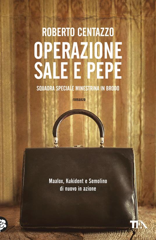 Operazione sale e pepe. Squadra speciale Minestrina in brodo - Roberto Centazzo - ebook
