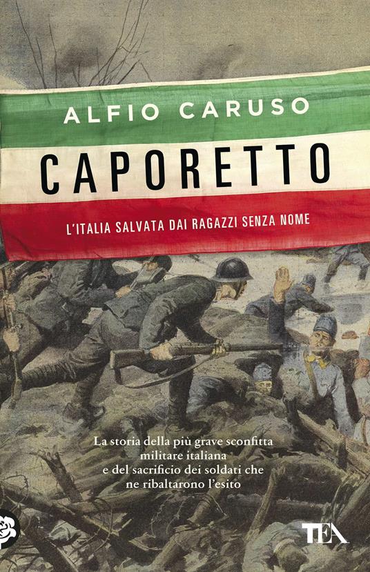 Caporetto. L'Italia salvata dai ragazzi senza nome - Alfio Caruso - copertina