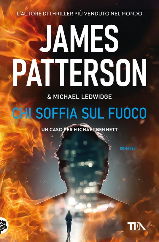 Chi soffia sul fuoco - James Patterson,Michael Ledwidge - copertina