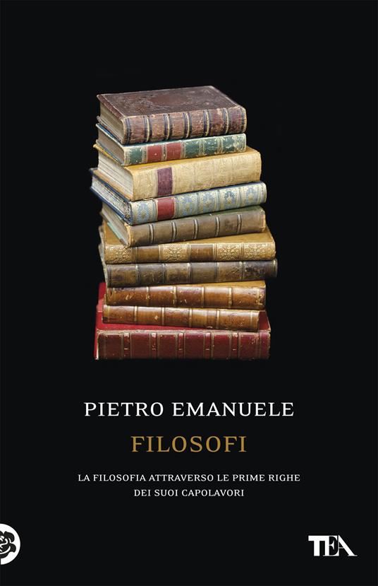 Filosofi. La filosofia attraverso le prime righe dei suoi capolavori - Pietro Emanuele - copertina