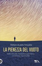 La pienezza del vuoto. Dallo zero alla meccanica quantistica, tra scienza e spiritualità