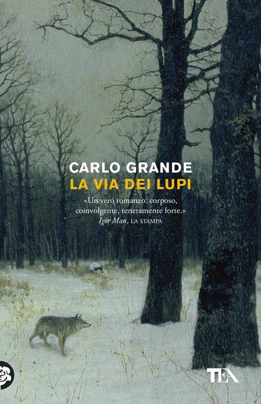 La via dei lupi. Storia di una ribellione nel Medioevo romantico e crudele - Carlo Grande - copertina