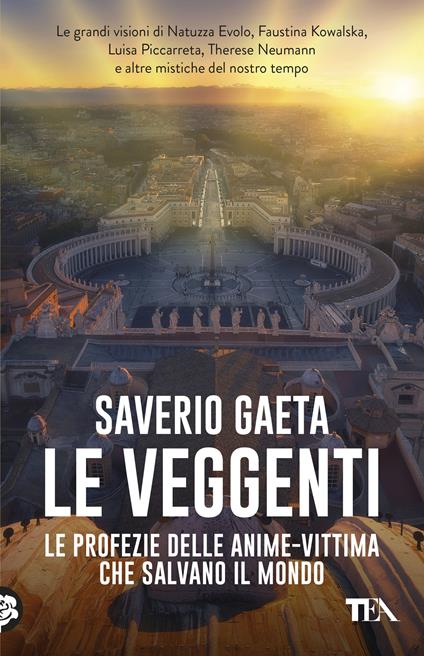 Le veggenti. Le profezie delle anime-vittima che salvano il mondo - Saverio Gaeta - copertina