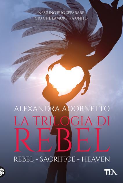 La trilogia di Rebel: Rebel-Sacrifice-Heaven - Alexandra Adornetto - copertina
