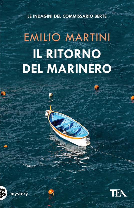 Il ritorno del marinero. Le indagini del commissario Bertè Emilio