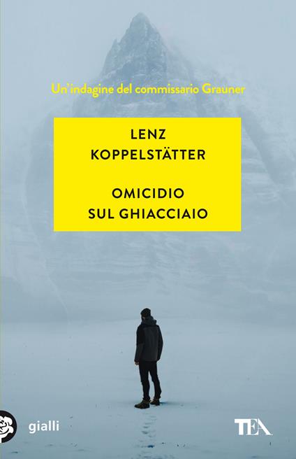 Omicidio sul ghiacciaio. Un'indagine del commissario Grauner - Lenz Koppelstätter - copertina
