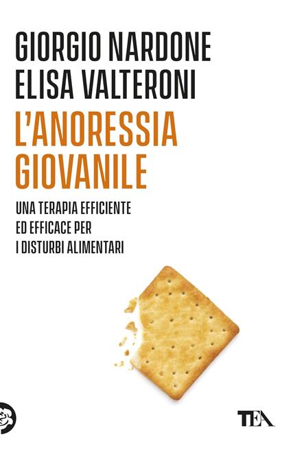 L'anoressia giovanile. Una terapia efficace ed efficiente per i disturbi alimentari - Giorgio Nardone,Elisa Valteroni - copertina