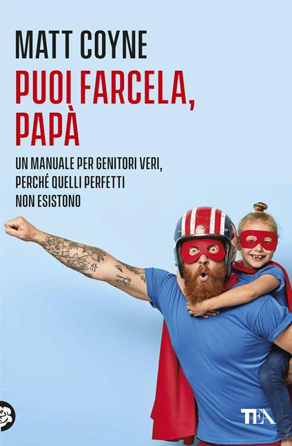 Puoi farcela, papà. La quotidiana battaglia tra una creatura innocente e indifesa... e suo figlio appena nato - Matt Coyne - copertina