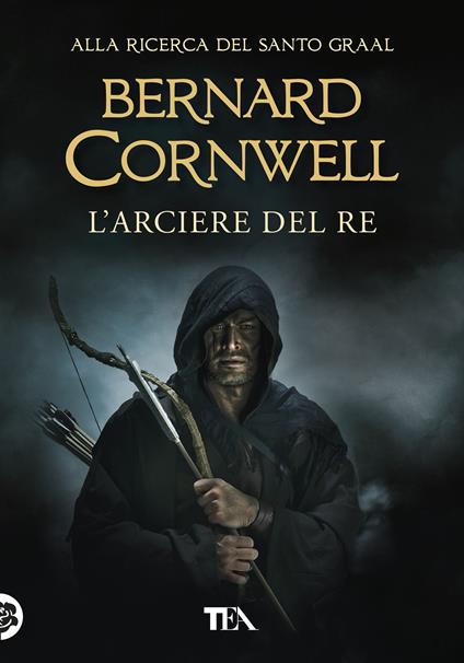 L'arciere del re. Alla ricerca del santo Graal - Bernard Cornwell - copertina