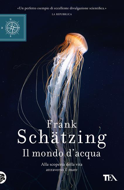 Il mondo d'acqua. Alla scoperta della vita attraverso il mare - Frank Schätzing - copertina