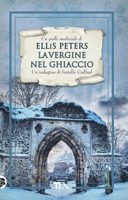 La vergine nel ghiaccio. Le indagini di fratello Cadfael. Vol. 6 - Ellis Peters,Elsa Giuseppina Pelitti - ebook