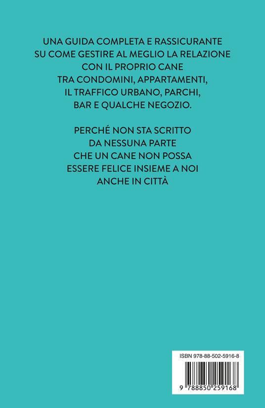 Il cane in città. Consigli, suggerimenti e risposte ai problemi più comuni - Alessandra Piccolo - 4