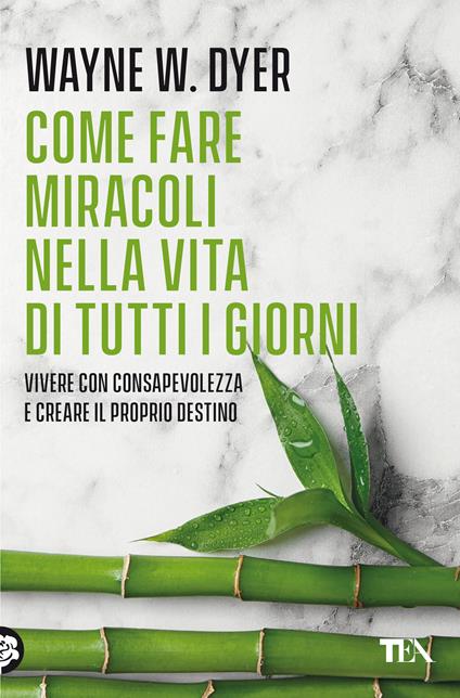 Come fare miracoli nella vita di tutti i giorni - Wayne W. Dyer - copertina