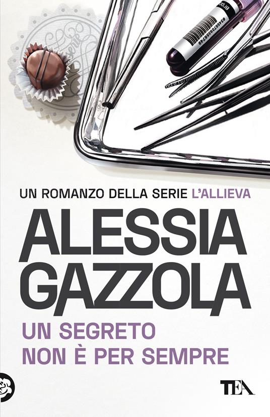 Un segreto non è per sempre. Edizione speciale anniversario - Alessia Gazzola - copertina