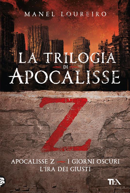 La trilogia di Apocalisse Z: Apocalisse Z-I giorni oscuri-L'ira dei giusti - Manel Loureiro - copertina