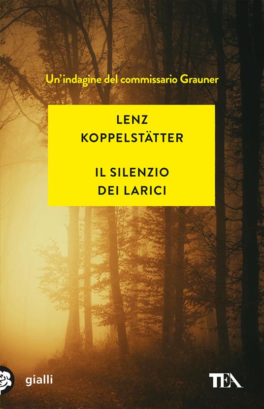 Il silenzio dei larici. Un'indagine del commissario Grauner - Lenz Koppelstätter - copertina