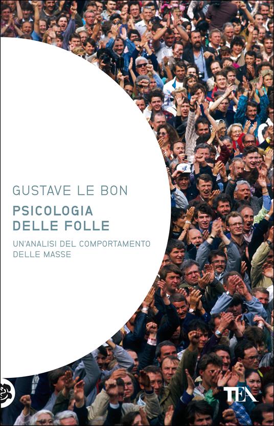 Psicologia delle folle - Gustave Le Bon,Lisa Morpurgo - ebook