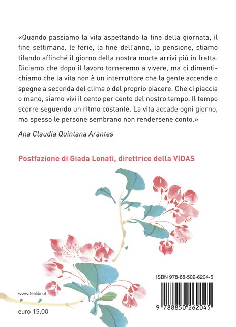 La morte è un giorno che vale la pena di vivere - Ana Claudia Quintana Arantes - 2