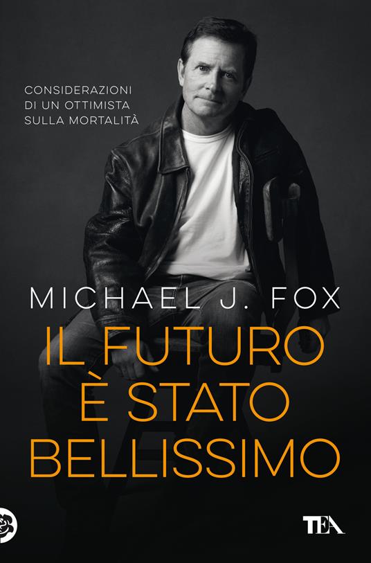Il futuro è stato bellissimo. Considerazioni di un ottimista sulla mortalità - Michael J. Fox - copertina
