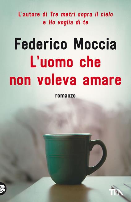 L'uomo che non voleva amare - Federico Moccia - copertina