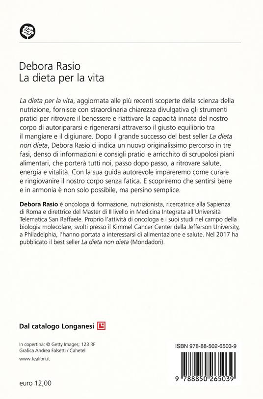 La dieta per la vita. Come mangiare e quando digiunare per favorire il benessere e la longevità - Debora Rasio - 2