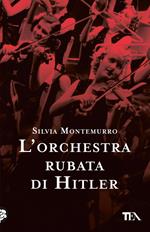 L'orchestra rubata di Hitler