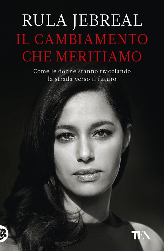 Il cambiamento che meritiamo. Come le donne stanno tracciando la strada verso il futuro - Rula Jebreal - copertina