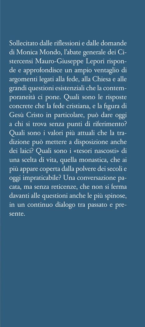 Radici nel deserto. Conversazione sulla fede, la Chiesa e il monachesimo - Mauro Giuseppe Lepori,Monica Mondo - 3