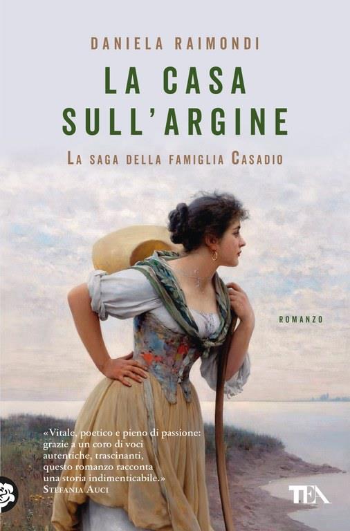 La casa sull'argine. La saga della famiglia Casadio - Daniela Raimondi - copertina