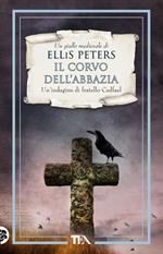 Il corvo dell'abbazia. Le indagini di fratello Cadfael. Vol. 12