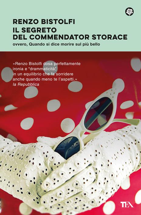 Il segreto del commendator Storace. Ovvero, quando si dice morire sul più bello - Renzo Bistolfi - copertina