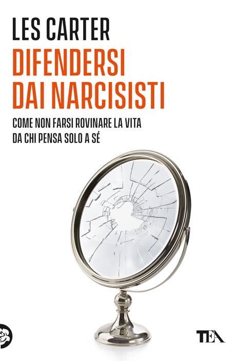 Difendersi dai narcisisti. Come non farsi rovinare la vita da chi pensa solo a se stesso - Les Carter - copertina