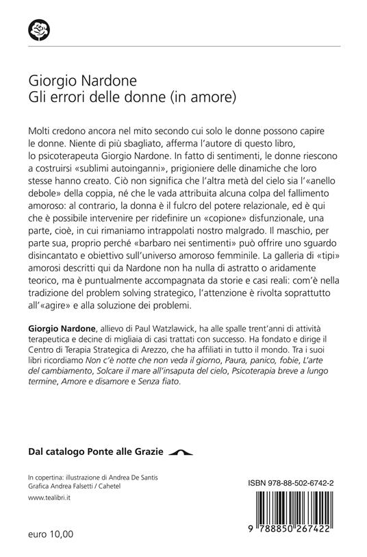 Gli errori delle donne (in amore). Strategie e consigli per risolvere i problemi delle relazioni di coppia - Giorgio Nardone - 2