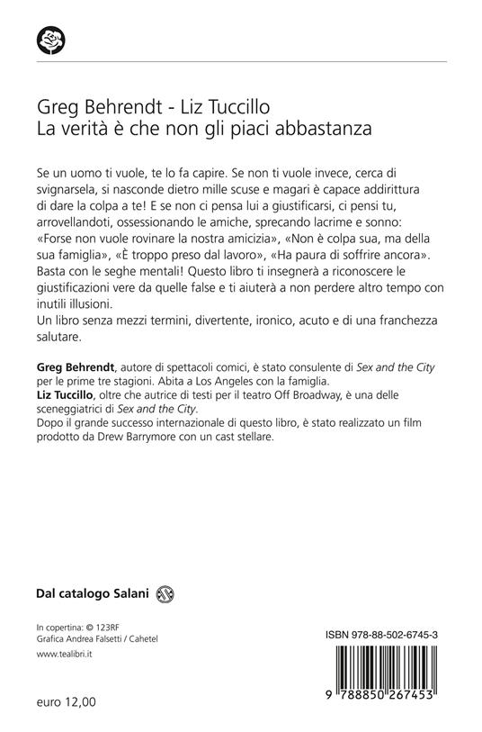 La verità è che non gli piaci abbastanza - Greg Behrendt,Liz Tuccillo - 2