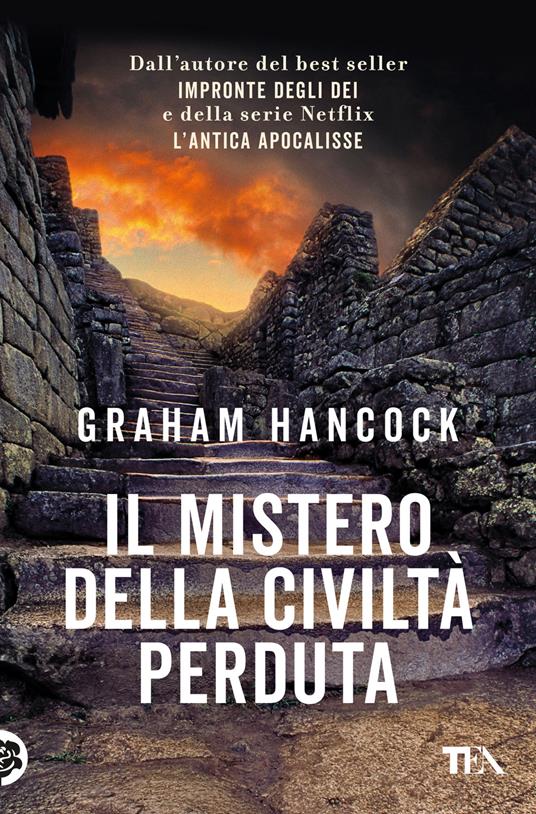 Il mistero della civiltà perduta. Alle origini fra Vecchio e Nuovo Mondo - Graham Hancock - copertina