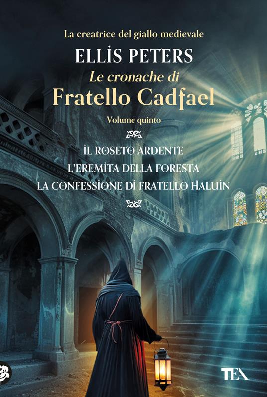 Le cronache di fratello Cadfael. Vol. 5: Il roseto ardente-L'eremita della foresta-La confessione di fratello Halui - Ellis Peters - copertina