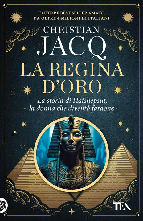 La regina d'oro. La storia di Hatshepsut, la donna che diventò faraone - Christian Jacq - copertina