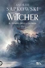 Il tempo della guerra. The Witcher. Vol. 4