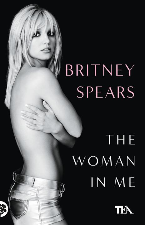 The woman in me. Ediz. italiana - Britney Spears - copertina