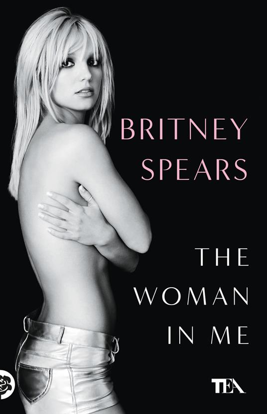 The woman in me. Ediz. italiana - Britney Spears - copertina