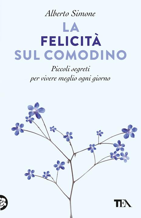 La felicità sul comodino. Piccoli segreti per vivere meglio ogni giorno - Alberto Simone - copertina
