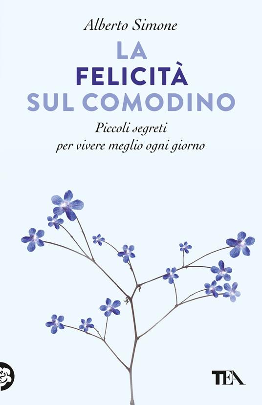 La felicità sul comodino. Piccoli segreti per vivere meglio ogni giorno - Alberto Simone - copertina