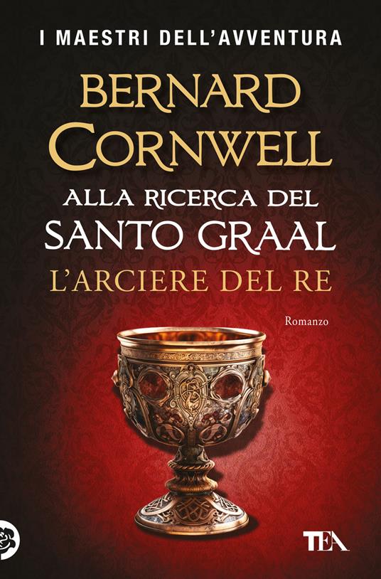 L'arciere del re. Alla ricerca del santo Graal - Bernard Cornwell - copertina