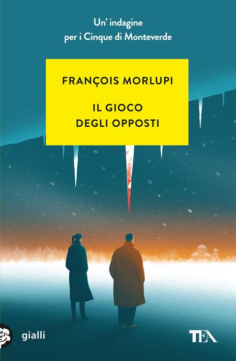 Il gioco degli opposti. Un'indagine per i Cinque di Monteverde - François Morlupi - copertina