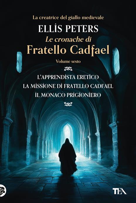 Le cronache di fratello Cadfael: L'apprendista eretico-La missione di fratello Cadfael-Il monaco prigioniero. Vol. 6 - Ellis Peters - copertina
