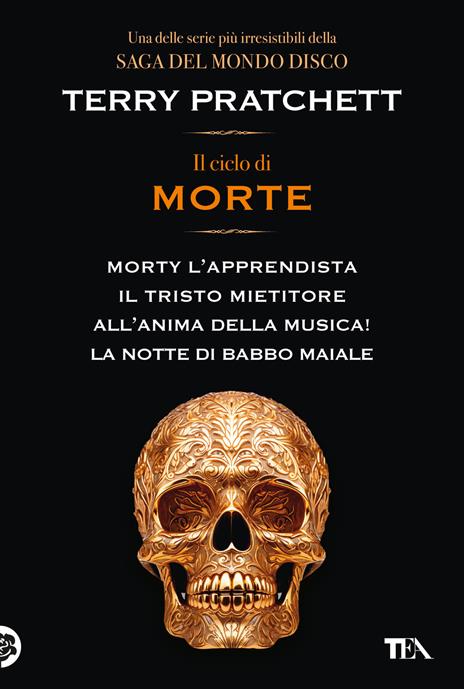 Il ciclo di Morte. Morty l'apprendista-Il tristo mietitore-All'anima della musica-La notte di Babbo Maiale - Terry Pratchett - copertina