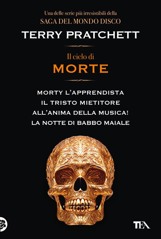 Il ciclo di Morte. Morty l'apprendista-Il tristo mietitore-All'anima della musica-La notte di Babbo Maiale - Terry Pratchett - copertina
