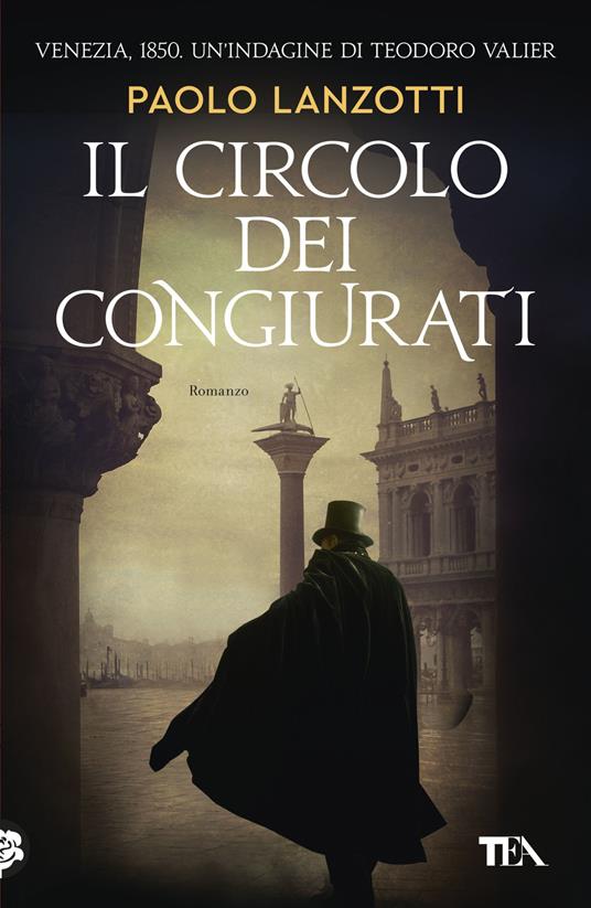 Il circolo dei congiurati. Un'indagine di Teodoro Valier - Paolo Lanzotti - copertina